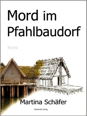cover image of Mord im Pfahlbaudorf